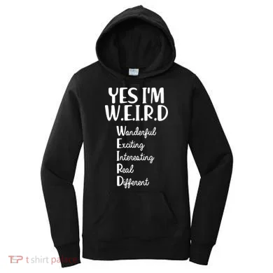 Yes I'm WEIRD Women's Hoodie