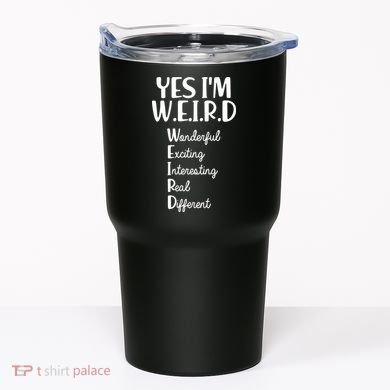 Yes I'm WEIRD Tumbler