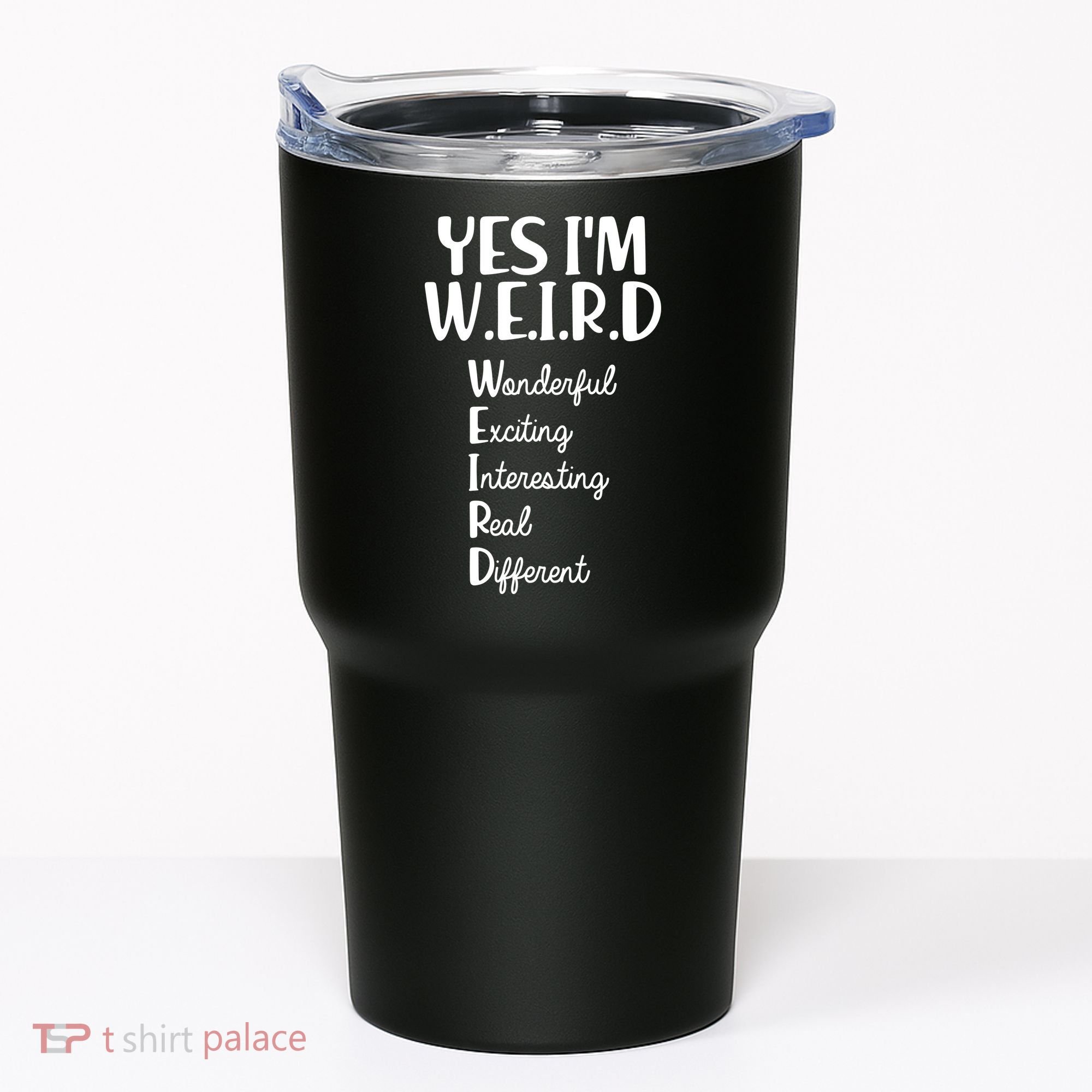 Yes I'm WEIRD Tumbler