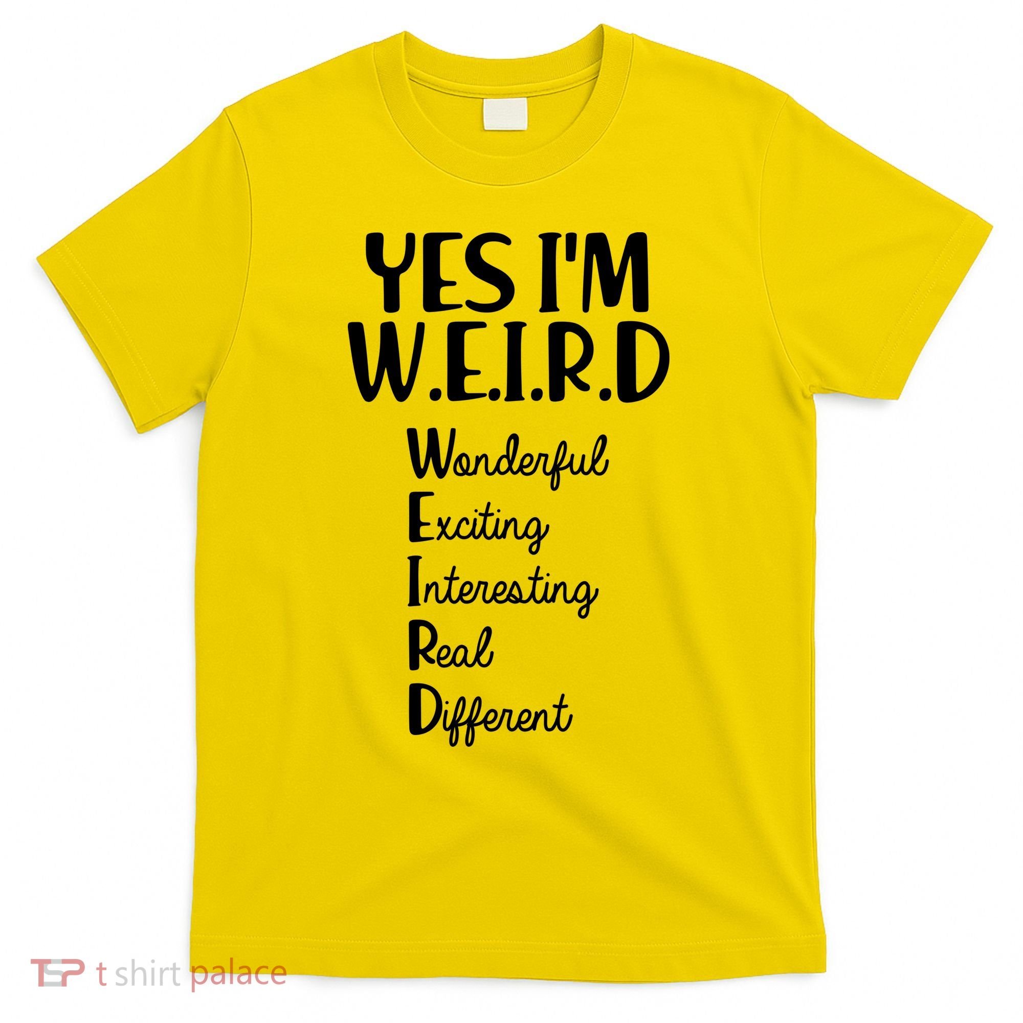 Yes I'm WEIRD T-Shirt