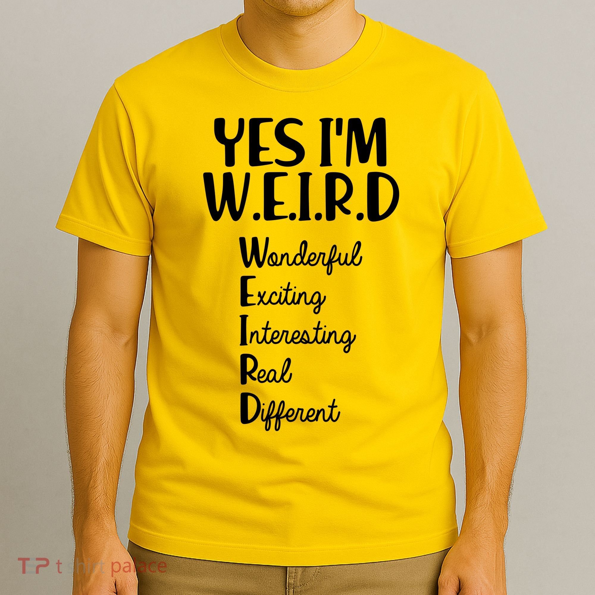 Yes I'm WEIRD T-Shirt
