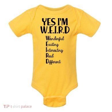 Yes I'm WEIRD Baby Bodysuit