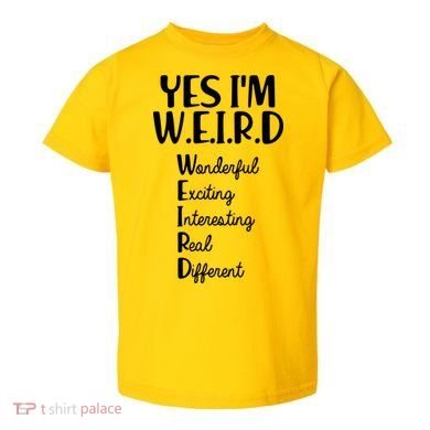 Yes I'm WEIRD Toddler T-Shirt