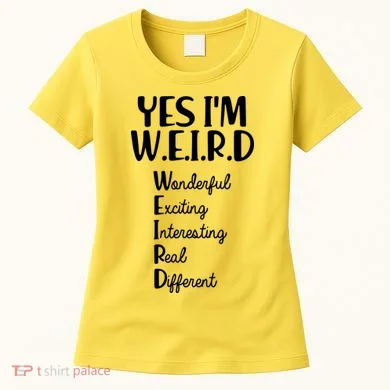 Yes I'm WEIRD Women's T-Shirt