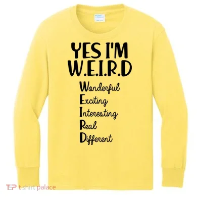 Yes I'm WEIRD Kids Long Sleeve Shirt