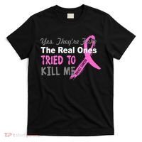 Yes They're Are Fake The Real Ones Tried To Kill Me T-Shirt thumb 0