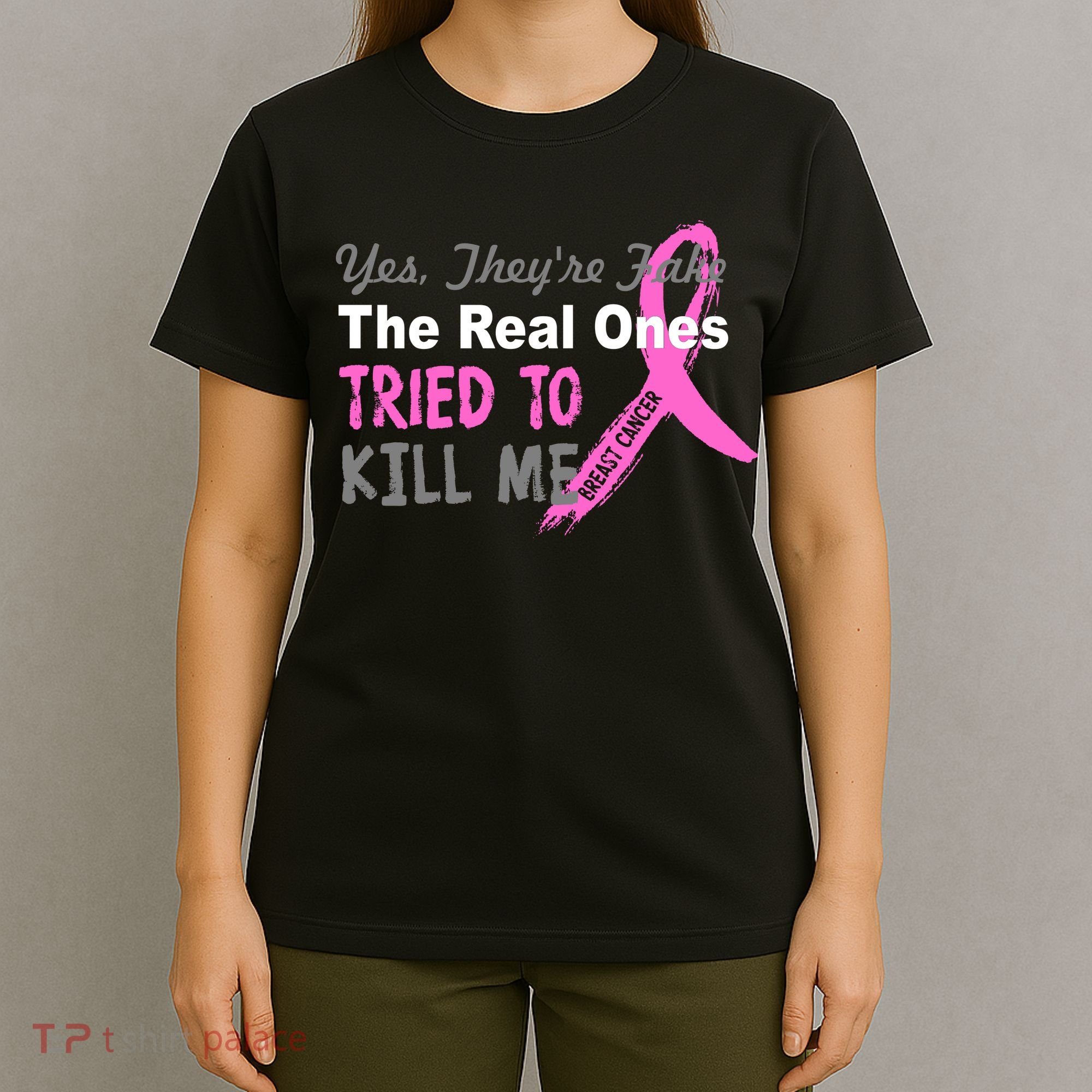 Yes They're Are Fake The Real Ones Tried To Kill Me T-Shirt