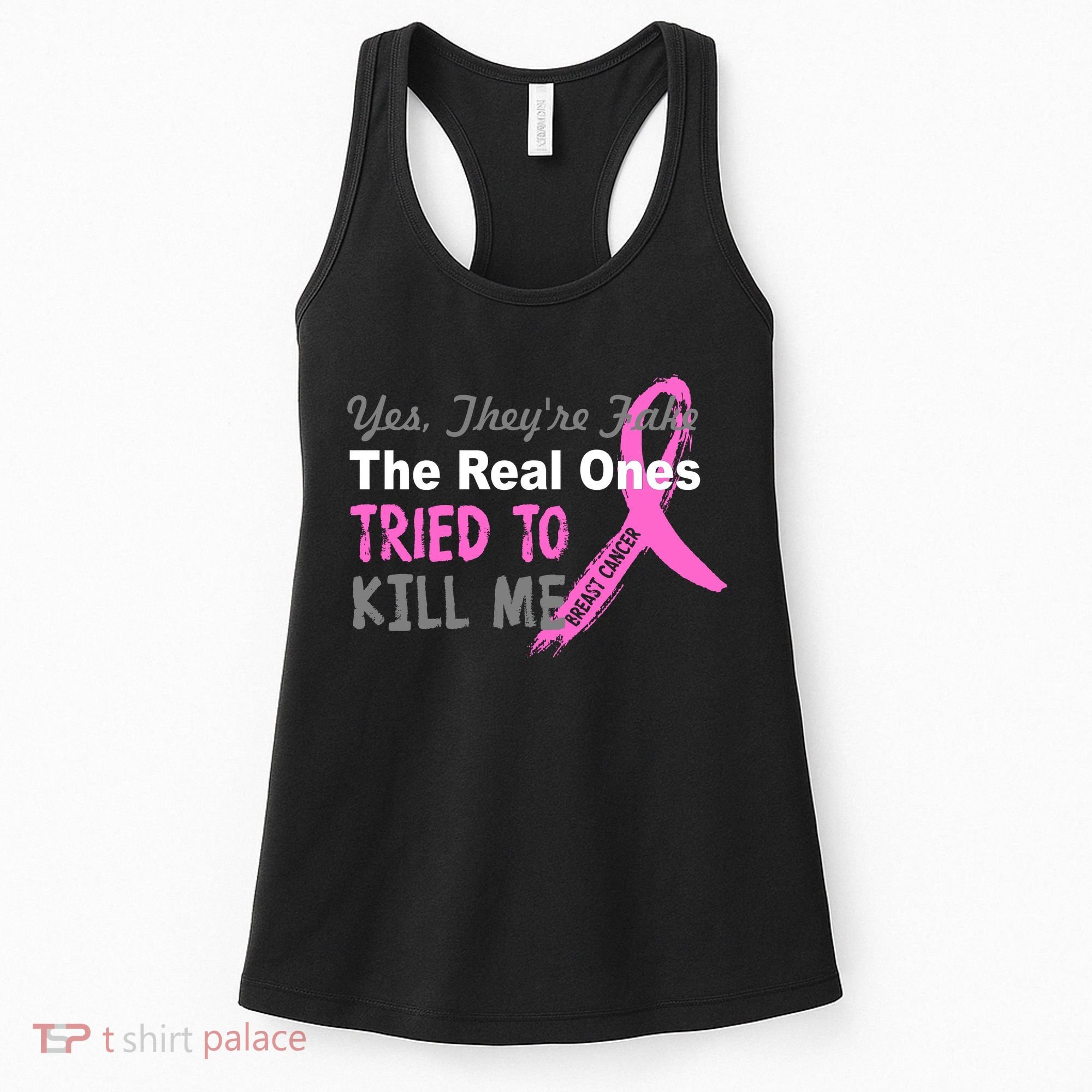 Yes They're Are Fake The Real Ones Tried To Kill Me Women's Tank Top