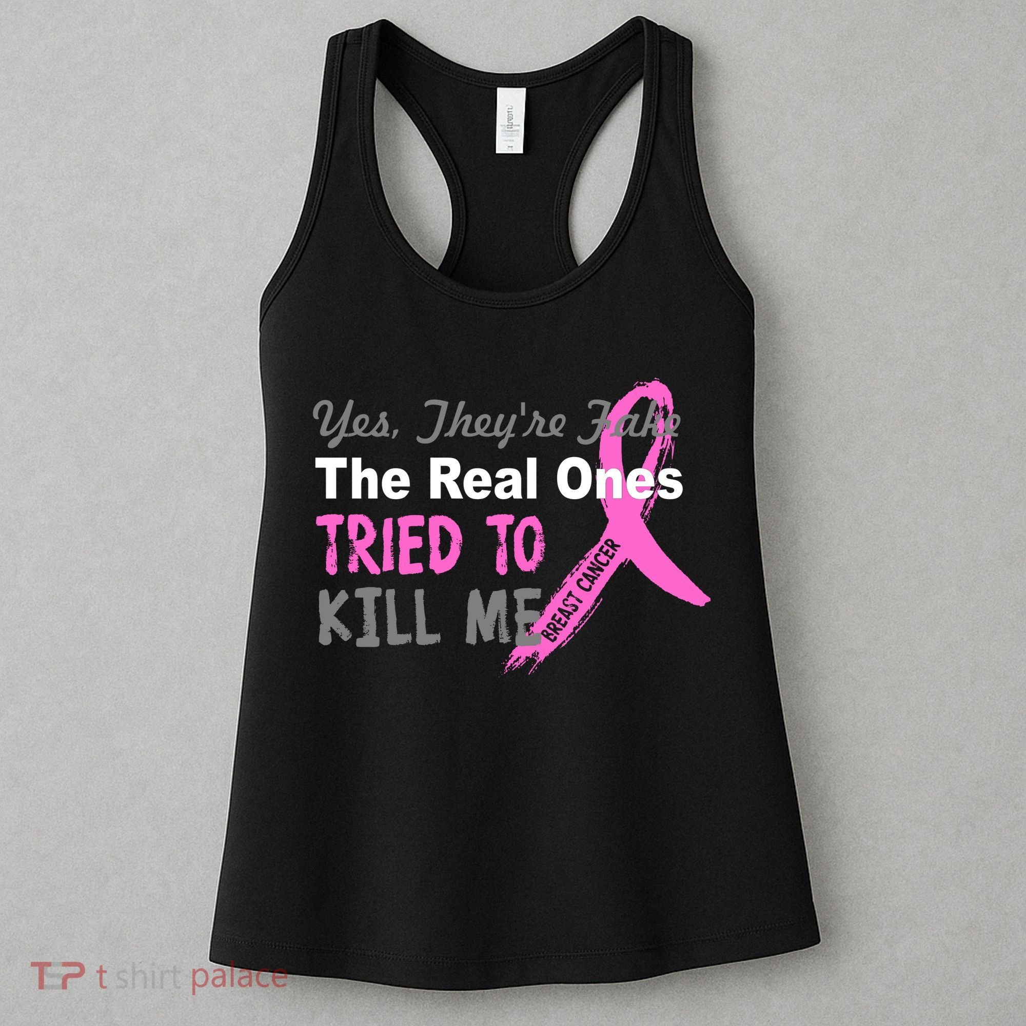 Yes They're Are Fake The Real Ones Tried To Kill Me Women's Tank Top