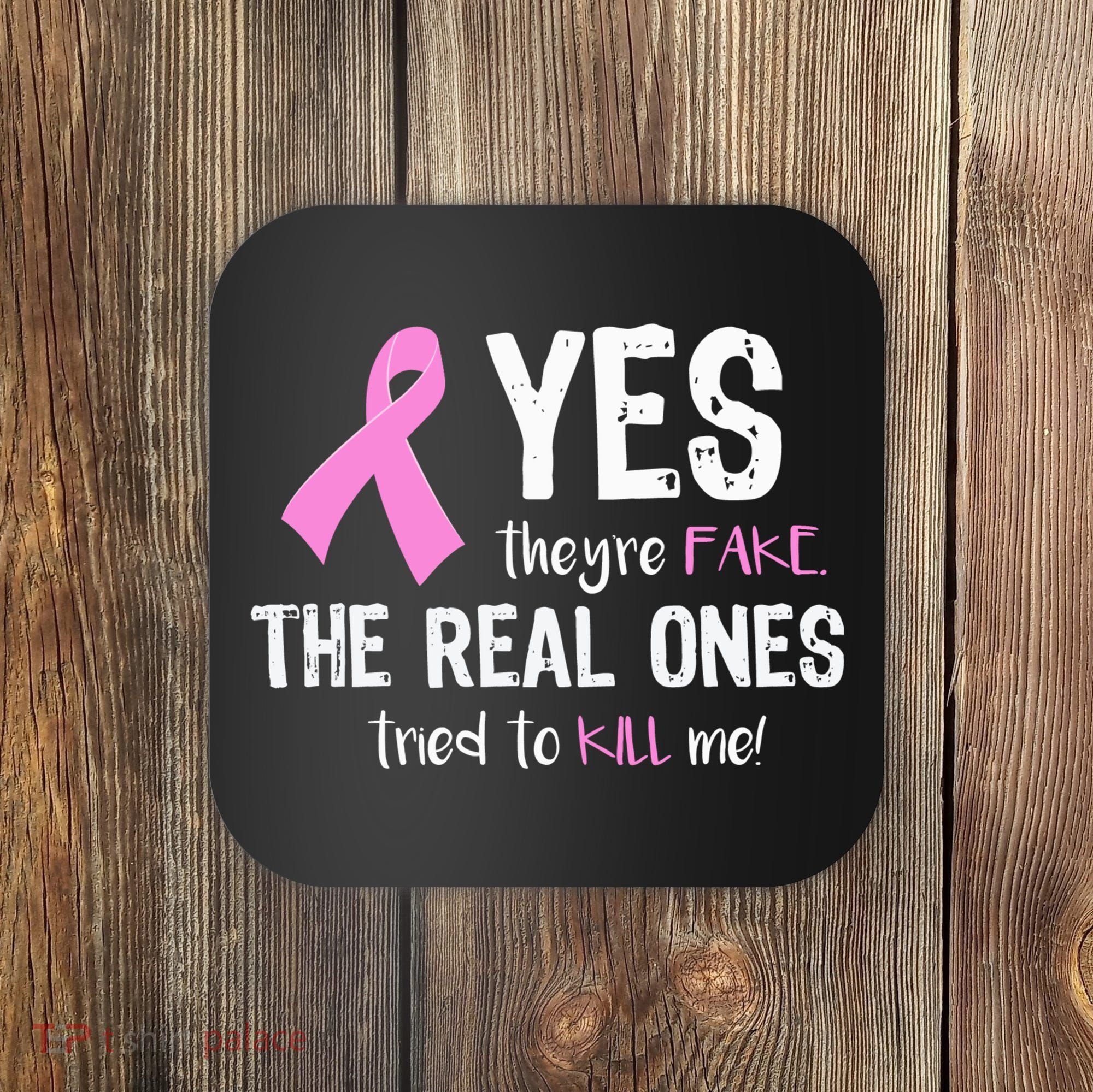 Yes They're Fake Funny Breast Cancer Coaster
