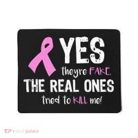 Yes They're Fake Funny Breast Cancer Mousepad thumb 0