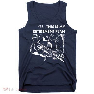 Yes This Is My Retirement Plan Guitar Tank Top