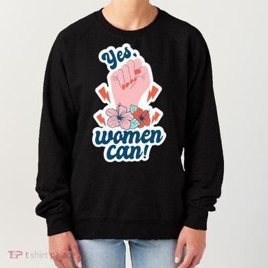 Yes Women Can Floral Women's Sweatshirt