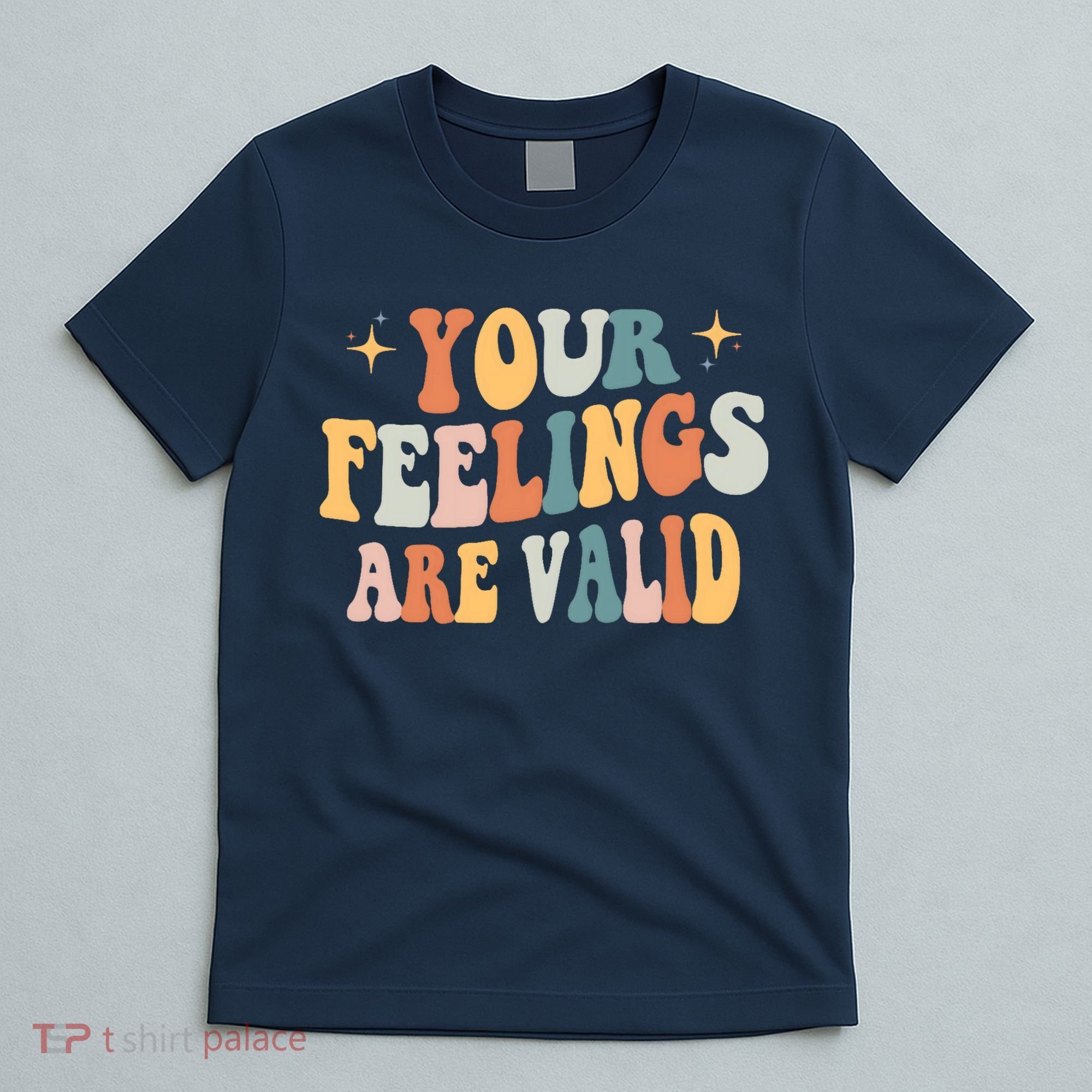 Your Feelings Are Valid Cute Retrotal Health Awareness T-Shirt