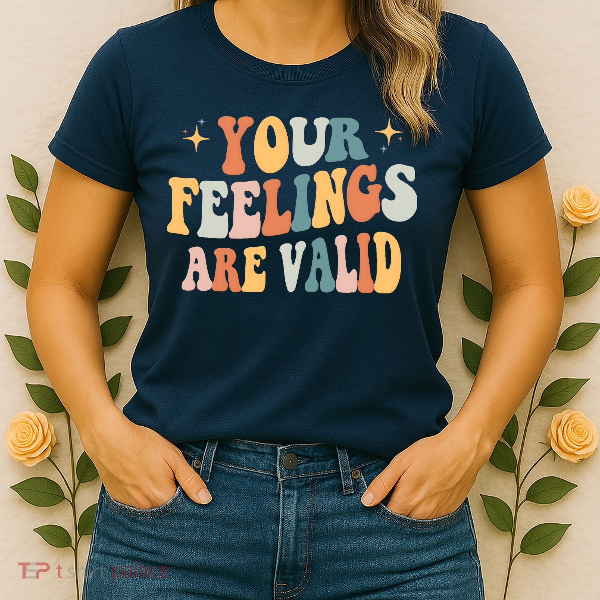 Your Feelings Are Valid Cute Retrotal Health Awareness Women's T-Shirt
