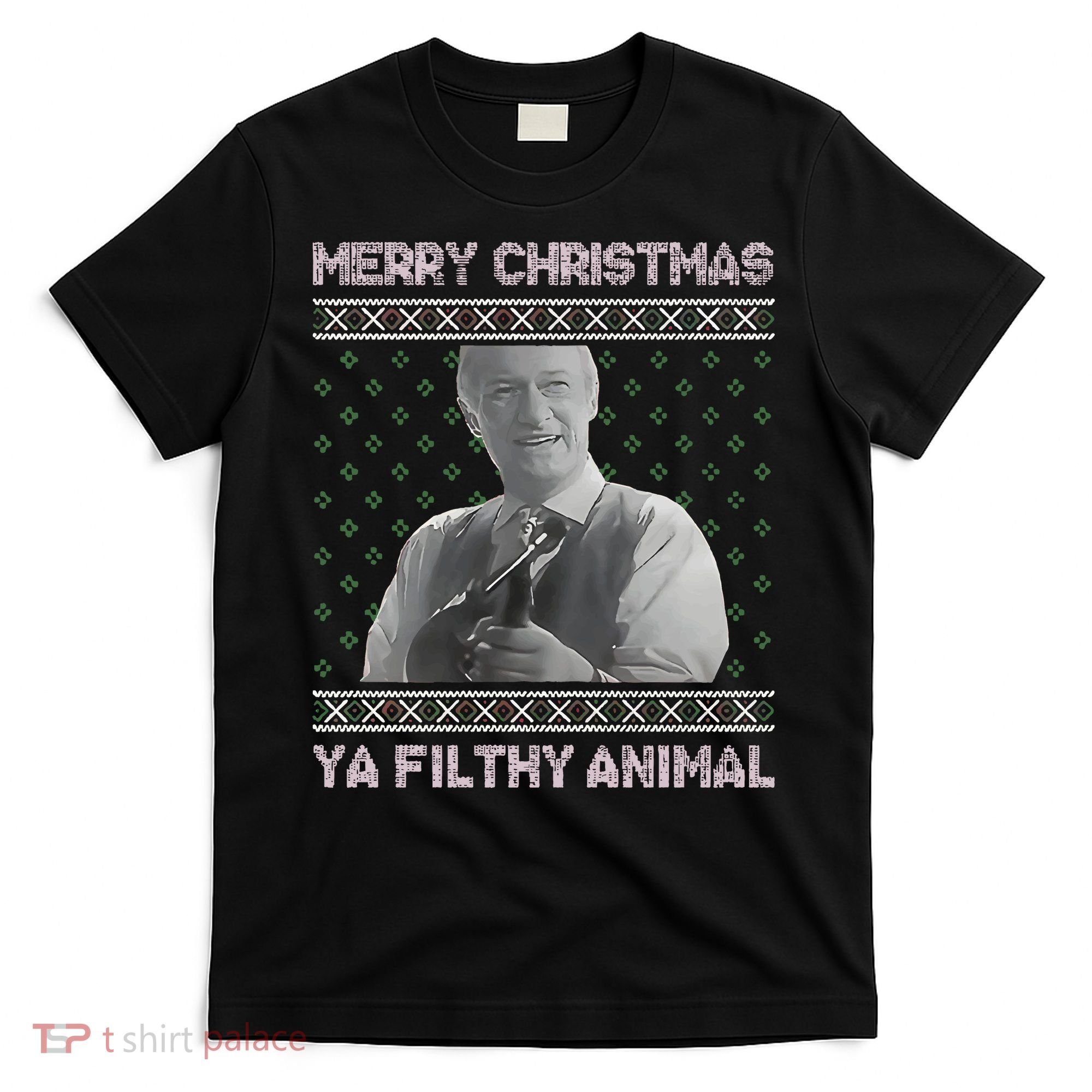 Ya Filthy Animal Tacky Merry Christmas Sweater T-Shirt