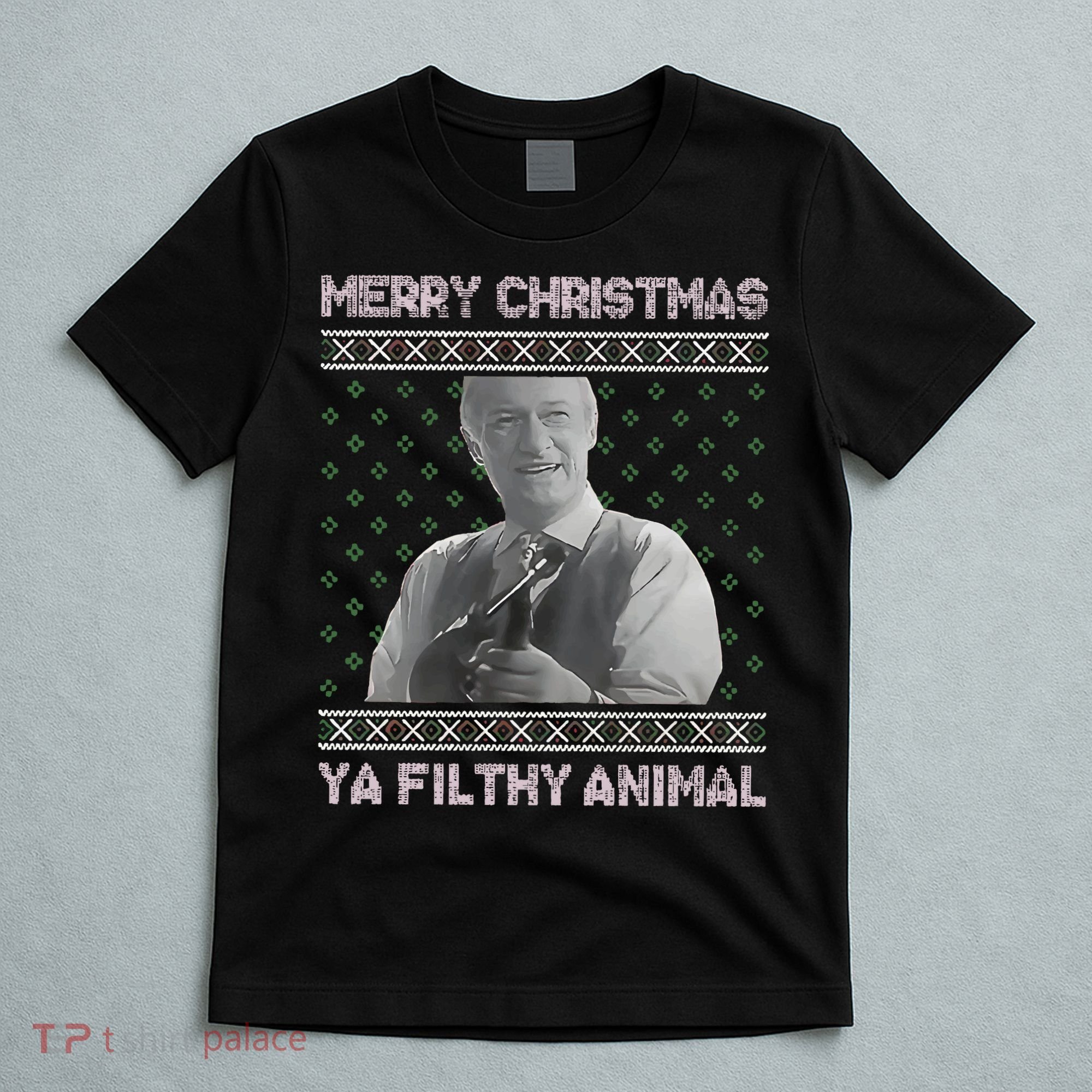Ya Filthy Animal Tacky Merry Christmas Sweater T-Shirt