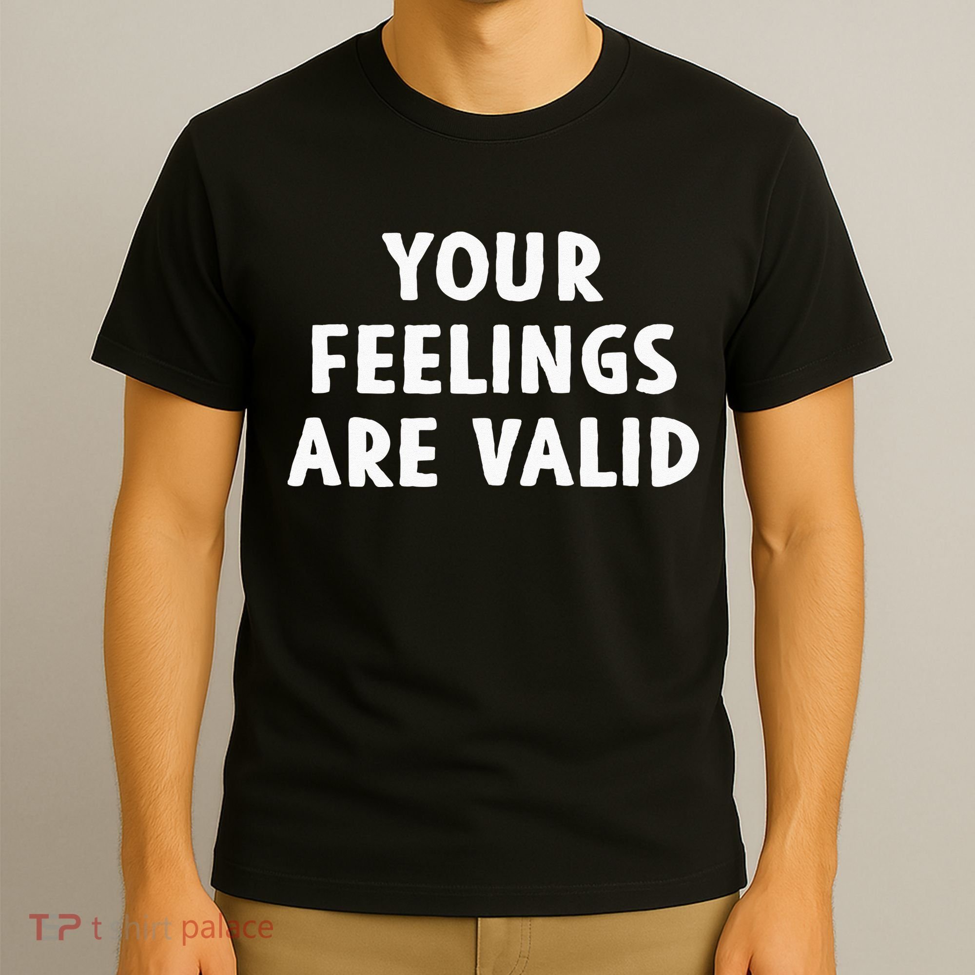 Your Feelings Are Valid Mental Health Support Family T-Shirt