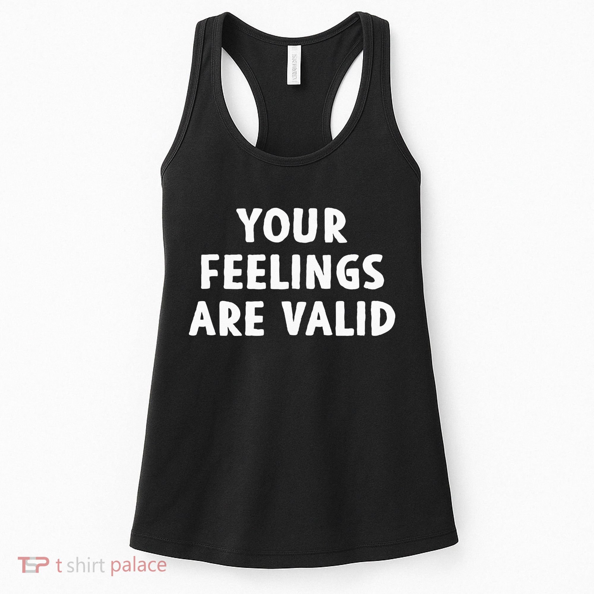 Your Feelings Are Valid Mental Health Support Family Women's Tank Top