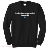 Your feedback is appreciated now pay $8 Sweatshirt thumb 0