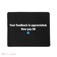 Your feedback is appreciated now pay $8 Mousepad thumb 0