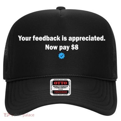 Your feedback is appreciated now pay $8 Hat