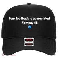 Your feedback is appreciated now pay $8 Hat thumb 0
