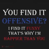 You Find It Offensive I Find It Funny Redneck Country T-Shirt thumb 7
