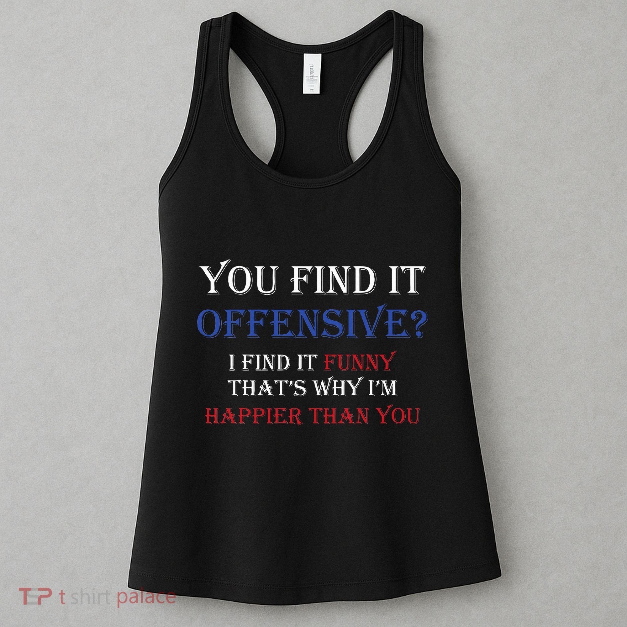 You Find It Offensive I Find It Funny Redneck Country Women's Tank Top