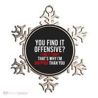 You Find It Offensive I Find It Funny That’S Why I’M Happier Ornament thumb 0