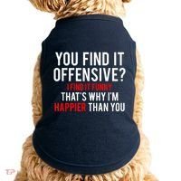You Find It Offensive I Find It Funny That’S Why I’M Happier Doggie Tank thumb 0