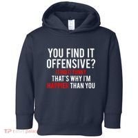 You Find It Offensive I Find It Funny That’S Why I’M Happier Toddler Hoodie thumb 0