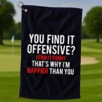 You Find It Offensive I Find It Funny That’S Why I’M Happier Golf Towel thumb 1