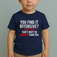 You Find It Offensive I Find It Funny That’S Why I’M Happier Toddler T-Shirt thumb 2