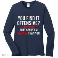 You Find It Offensive I Find It Funny That’S Why I’M Happier Women's Long Sleeve Shirt thumb 0