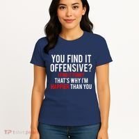 You Find It Offensive I Find It Funny That’S Why I’M Happier Women's T-Shirt thumb 4