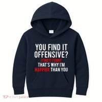 You Find It Offensive I Find It Funny That’S Why I’M Happier Kids Hoodie thumb 0