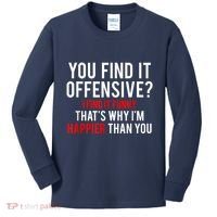You Find It Offensive I Find It Funny That’S Why I’M Happier Kids Long Sleeve Shirt thumb 0