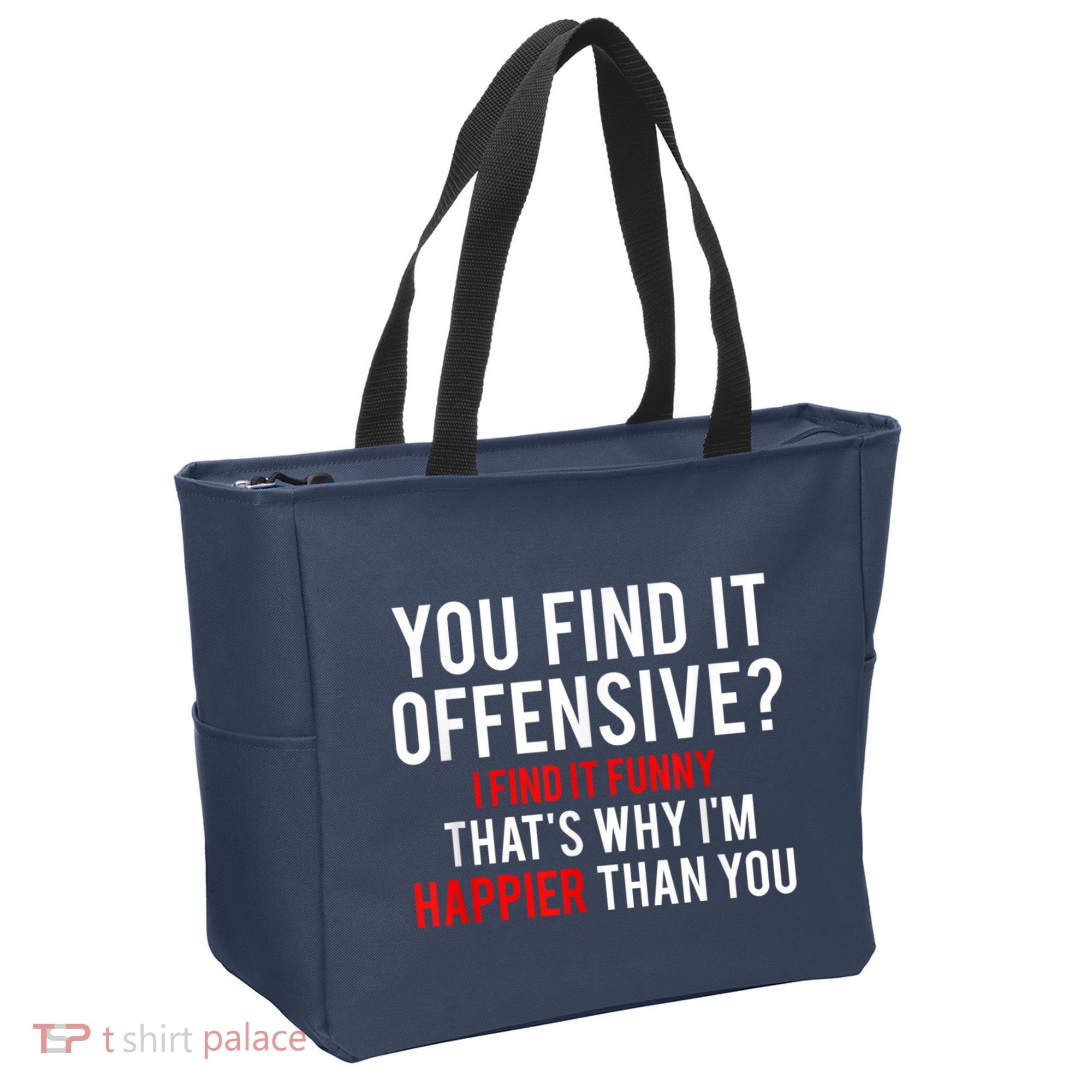 You Find It Offensive I Find It Funny That’S Why I’M Happier Tote Bag