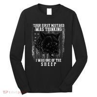 Your First Mistake Was Thinking I Was One Of The Sheep Long Sleeve Shirt thumb 0