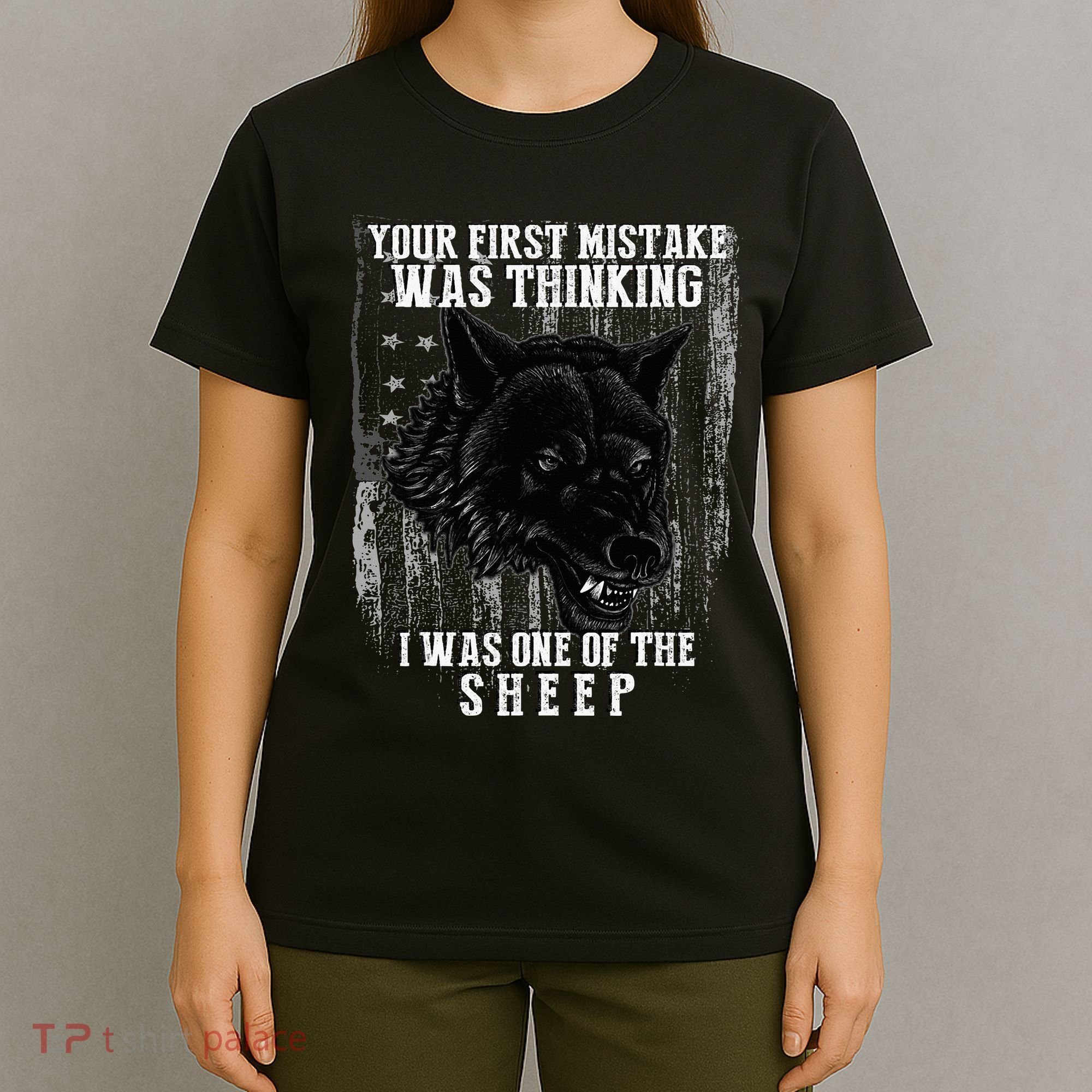 Your First Mistake Was Thinking I Was One Of The Sheep T-Shirt