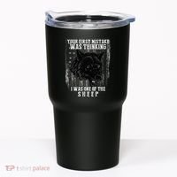Your First Mistake Was Thinking I Was One Of The Sheep Tumbler thumb 0