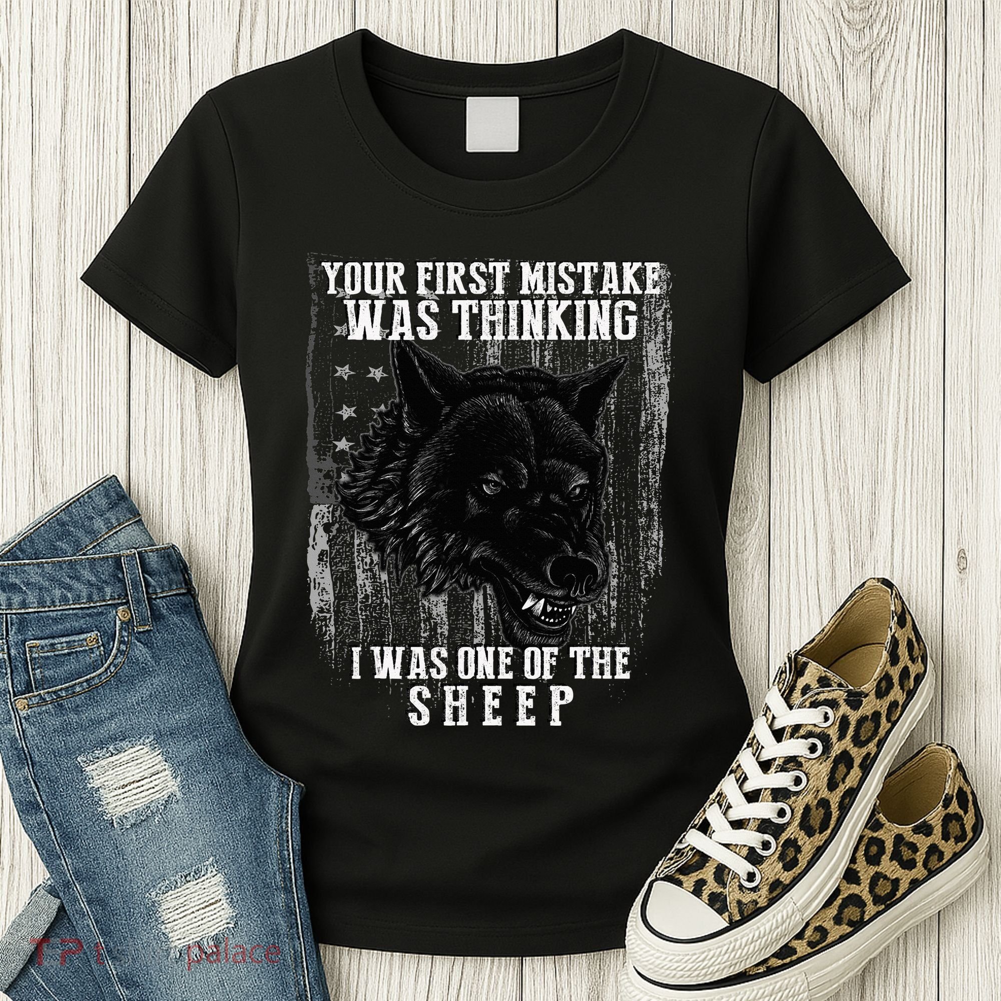Your First Mistake Was Thinking I Was One Of The Sheep Women's T-Shirt