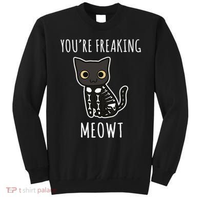 Youre Freaking Meowt Cat Sweatshirt