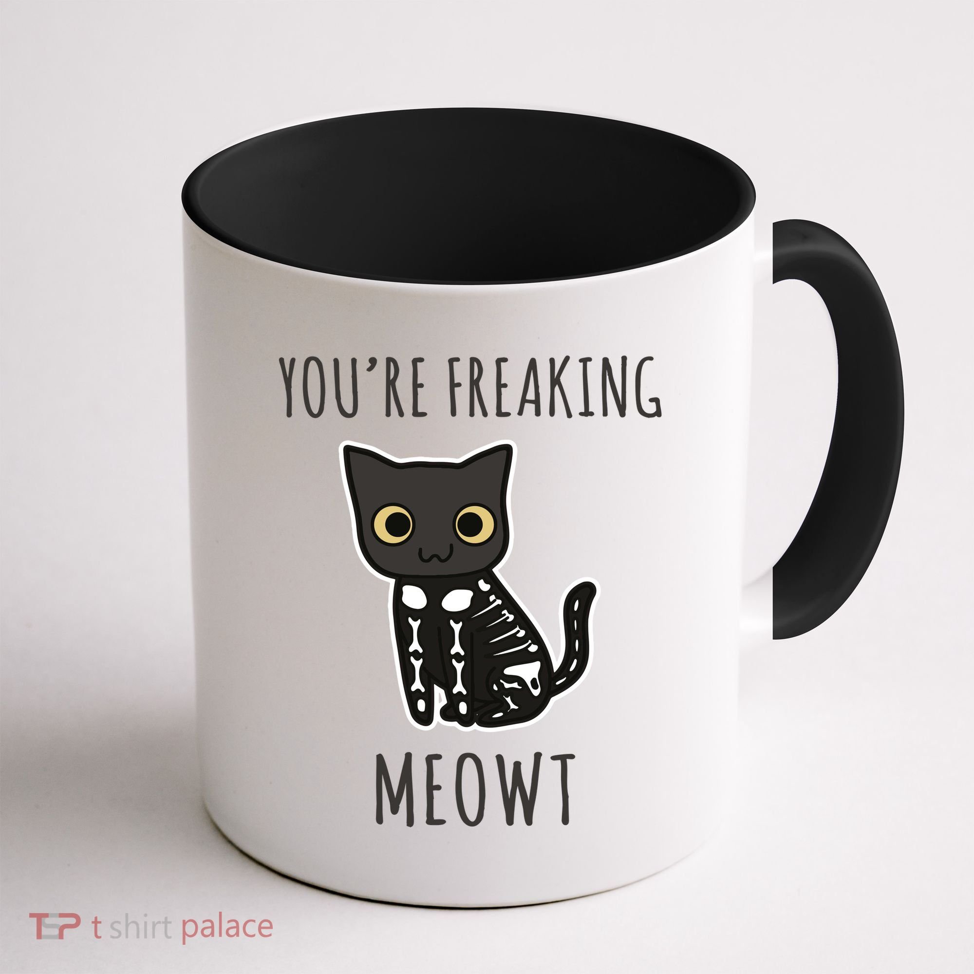 Youre Freaking Meowt Cat Coffee Mug