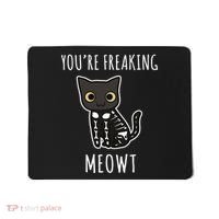 Youre Freaking Meowt Cat Mousepad thumb 0