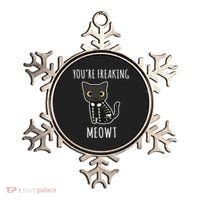 Youre Freaking Meowt Cat Ornament thumb 0