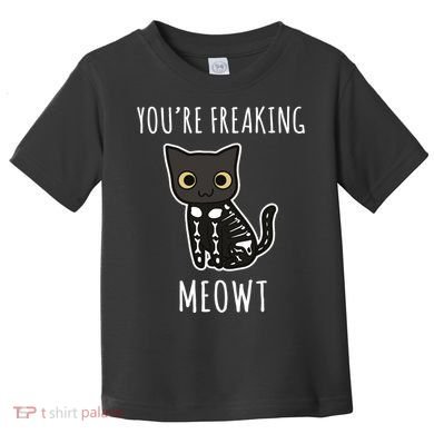 Youre Freaking Meowt Cat Toddler T-Shirt