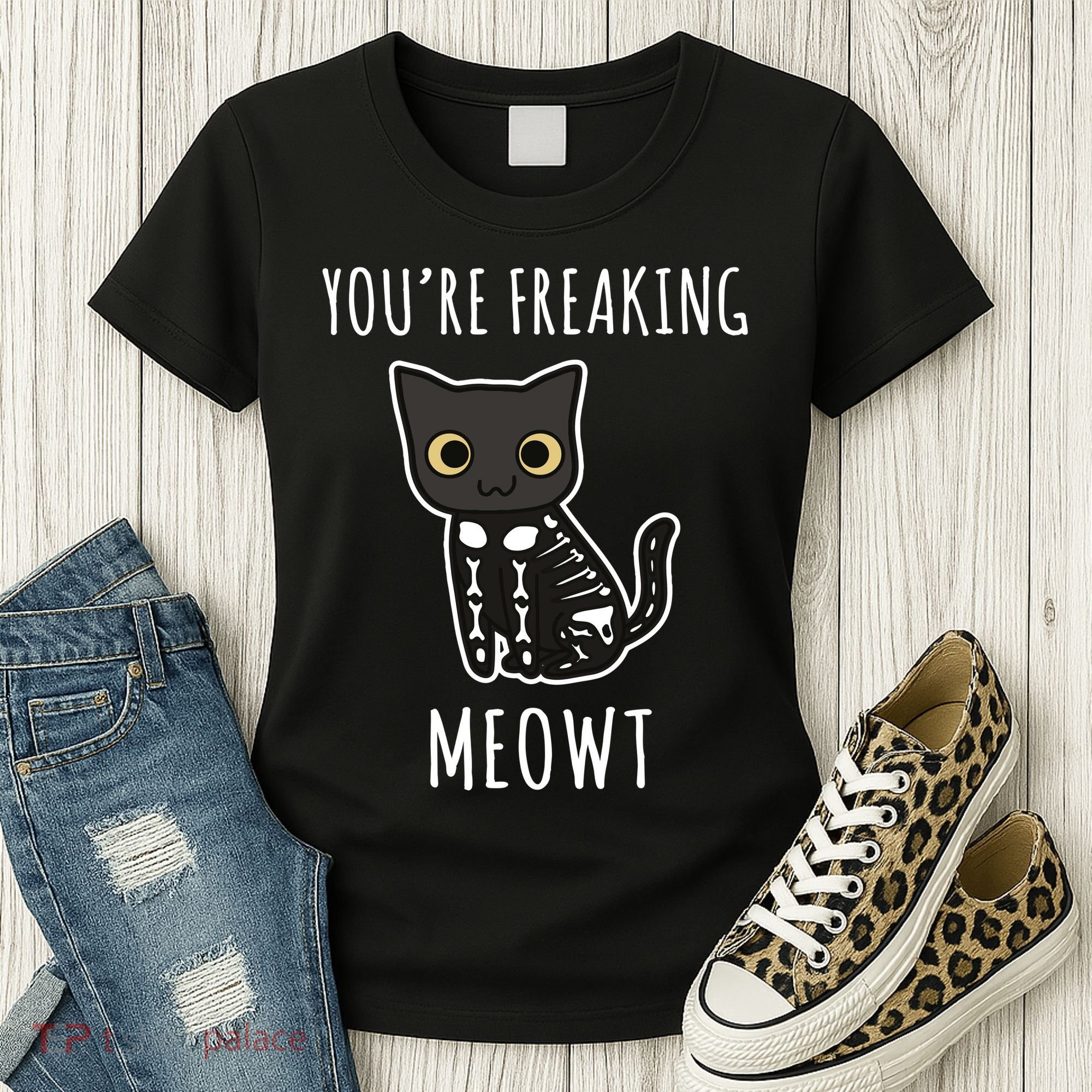 Youre Freaking Meowt Cat Women's T-Shirt