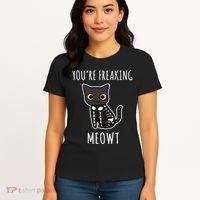 Youre Freaking Meowt Cat Women's T-Shirt thumb 4